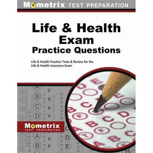 Life & Health Exam Practice Questions: Life & Health Practice Tests & Review for the Life & Health Insurance Exam