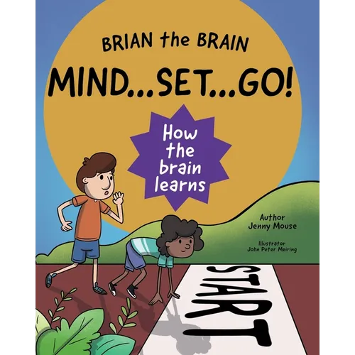 Brian the Brain Mindset Go!: How the Brain Learns