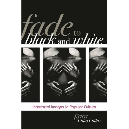 Fade to Black and White: Interracial Images in Popular Culture - Paperback