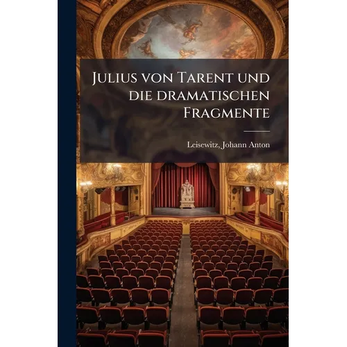 Julius von Tarent und die dramatischen Fragmente