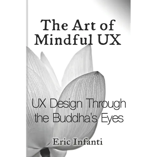 The Art of Mindful UX: UX Design Through the Buddha's Eyes