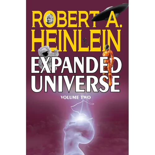 Robert A. Heinlein's Expanded Universe (Volume Two)