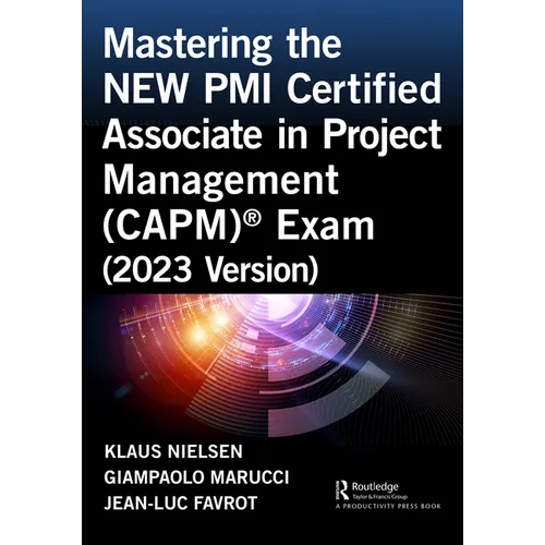 Mastering the NEW PMI Certified Associate in Project Management (CAPM)(R) Exam (2023 Version)
