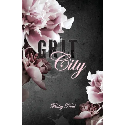 Grit City: Romantic suspense with alpha cops, buried pasts, and scorching chemistry (Special Color Edition)