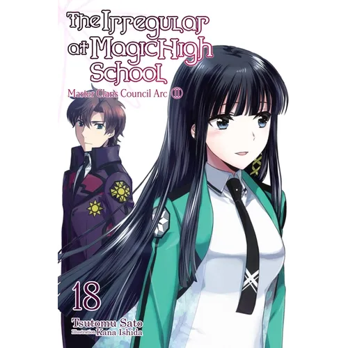 The Irregular at Magic High School, Vol. 18 (Light Novel): Master Clans Council Arc, Part II