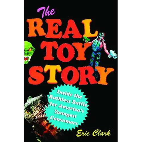 The Real Toy Story: Inside the Ruthless Battle for America's Youngest