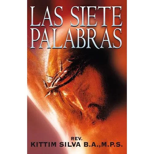 Las Siete Palabras: Un Resumen Cristológico