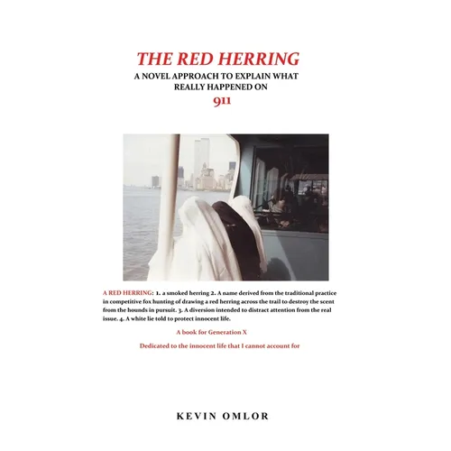 The Red Herring: A Novel Approach to Explain What Really Happened on 9/11
