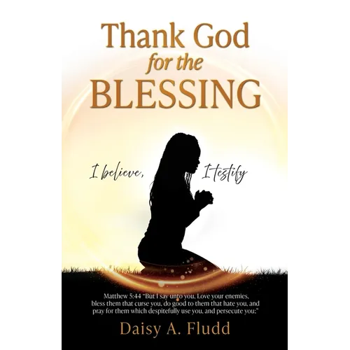 Thank God for the Blessing: I believe, I testify