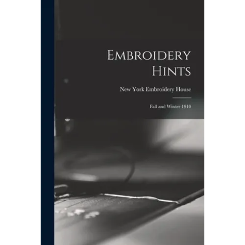 Embroidery Hints: Fall and Winter 1910
