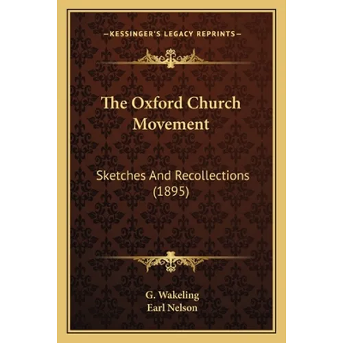 The Oxford Church Movement: Sketches And Recollections (1895)