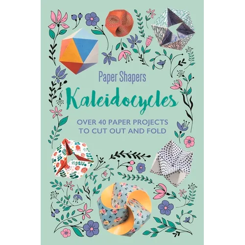 Kaleidocycles Paper Shapers