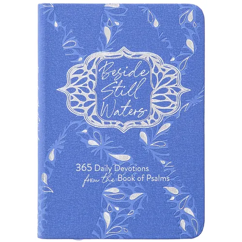 Beside Still Waters: 365 Daily Devotions from the Book of Psalms