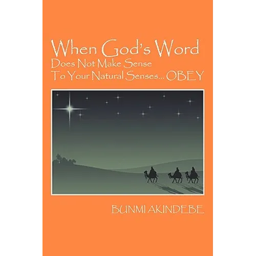 When God's Word Does Not Make Sense To Your Natural Senses...OBEY