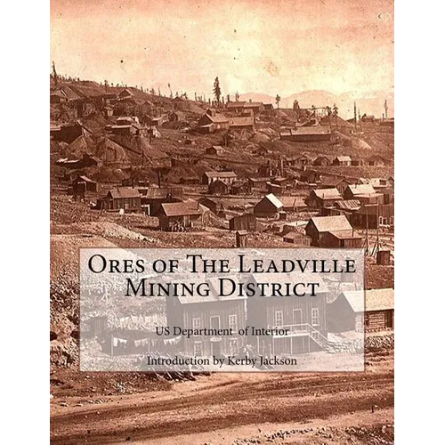 Ores of The Leadville Mining District