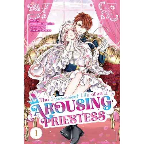 The Inconvenient Life of an Arousing Priestess, Volume 1