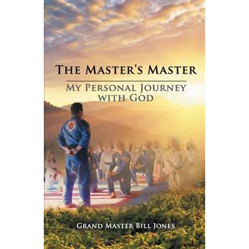 The Master's Master: My Personal Journey with God
