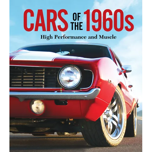 Cars of the 1960s: High Performance and Muscle