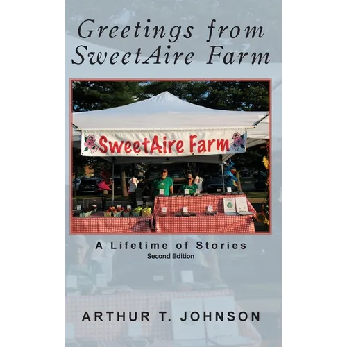 Greetings from SweetAire Farm: A Lifetime of Stories