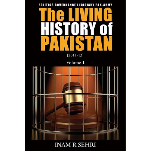 The Living History of Pakistan (2011-2013): Volume I