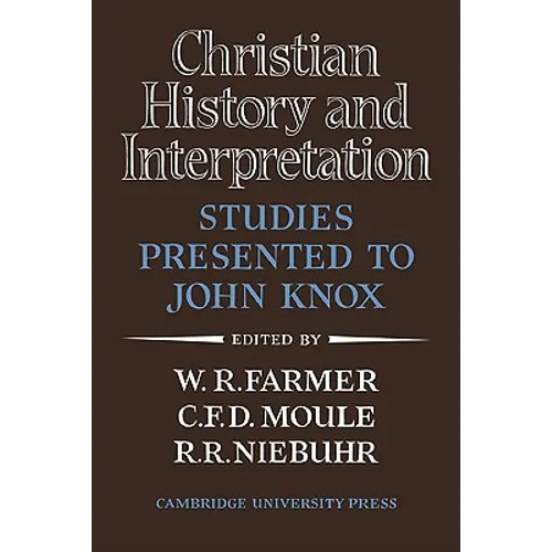 Christian History and Interpretation: Studies Presented to John Knox