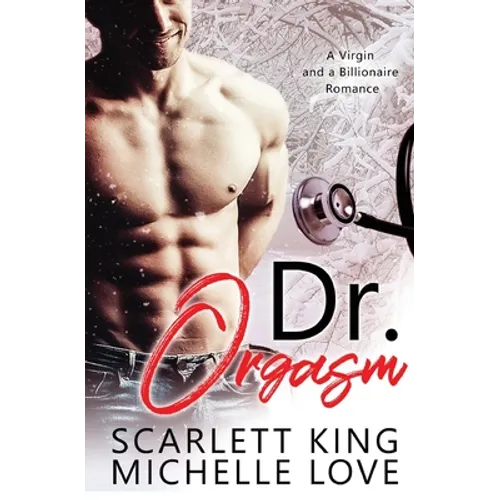 Dr. Orgasm: A Billionaire Romance