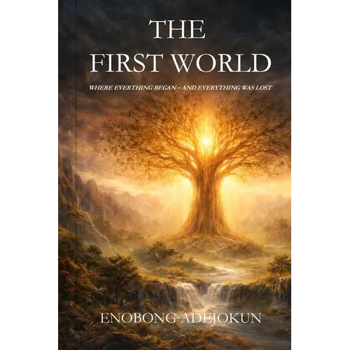 The First World: Where Everything Began - And Everything Was Lost