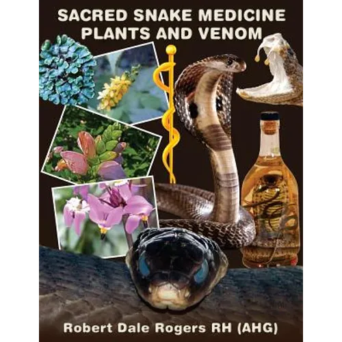 Sacred Snake Medicine Plants and Venom