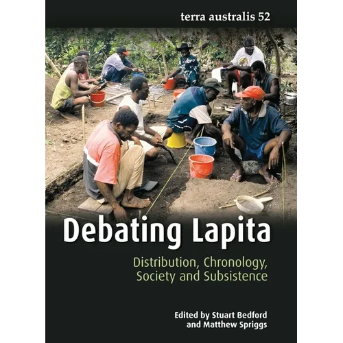 Debating Lapita: Distribution, Chronology, Society and Subsistence
