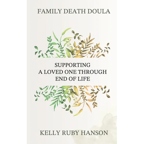 Family Death Doula: Supporting a Loved One Through End of Life
