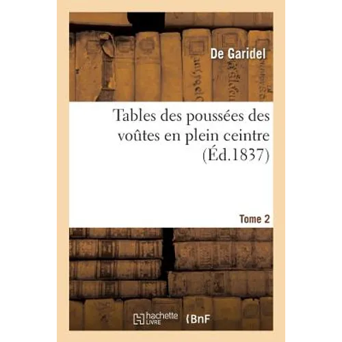 Tables Des Poussées Des Voutes En Plein Ceintre Tome 2