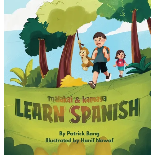 Malakai & Kamaya Learn Spanish: A Bilingual Spanish - English First Words Book for Toddlers Early Language Learning, Everyday Vocabulary, and Simple P
