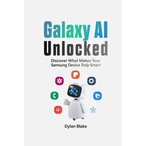 Galaxy AI Unlocked: Discover What Makes Your Samsung Device Truly Smart