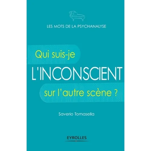 L'inconscient: Qui suis-je sur l'autre scène ?