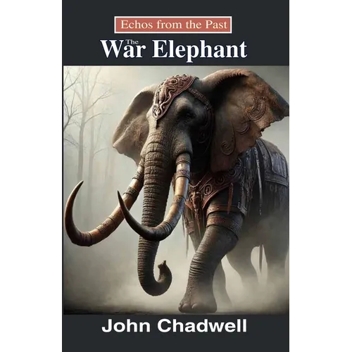 Echoes from the Past: The War Elephant