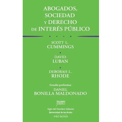 Abogados, sociedad y derecho de interés público: Las obligaciones sociales de los abogados y el trabajo pro bono