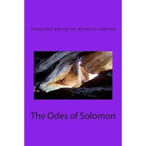 The Odes of Solomon: The Earliest Christian Hymns - Paperback
