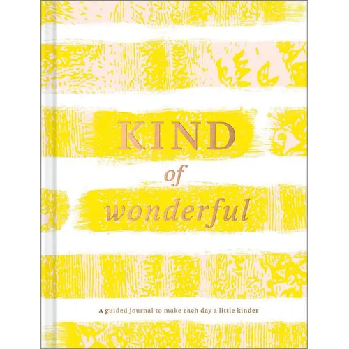 Kind of Wonderful: A Guided Journal to Make Each Day a Little Kinder