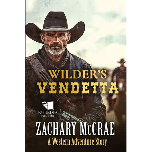 Wilder's Vendetta: A Classic Western Adventure