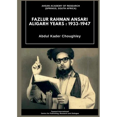 Fazlur Rahman Ansari Aligarh Years: 1933 - 1947