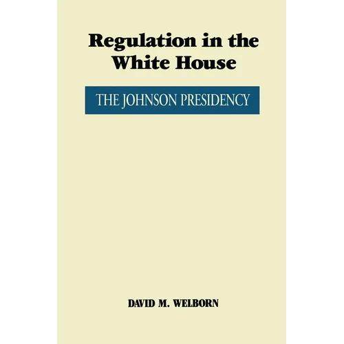 Regulation in the White House: The Johnson Presidency