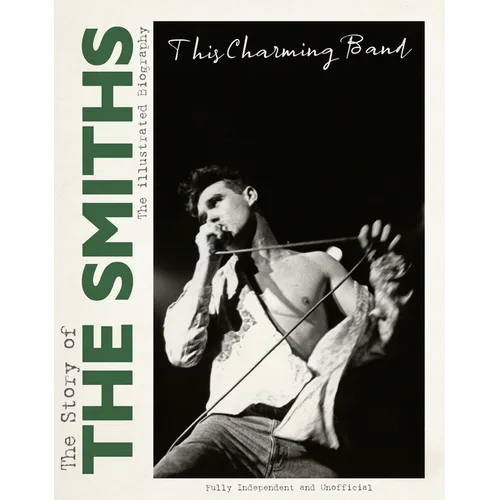 This Charming Band: The Story of the Smiths