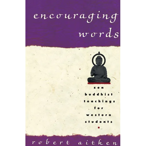 Encouraging Words: Zen Buddhist Teachings for Western Students