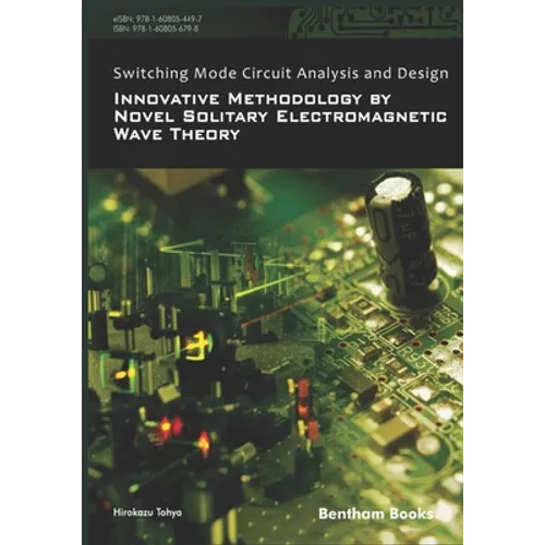 Switching Mode Circuit Analysis and Design: Innovative Methodology by Novel Solitary Electromagnetic Wave Theory
