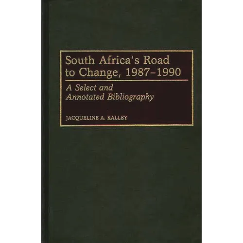 South Africa's Road to Change, 1987-1990: A Select and Annotated Bibliography