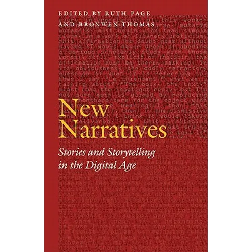New Narratives: Stories and Storytelling in the Digital Age