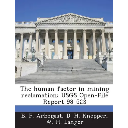The human factor in mining reclamation: USGS Open-File Report 98-523