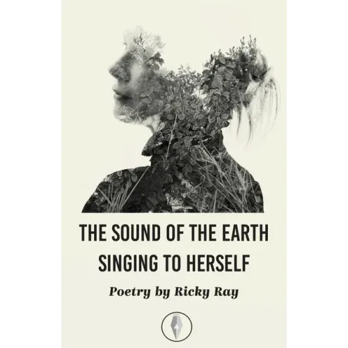 The Sound of the Earth Singing to Herself