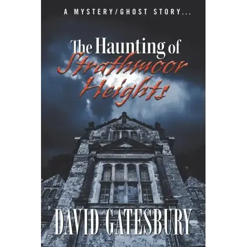 The Haunting of Strathmoor Heights: A Mystery/Ghost Story