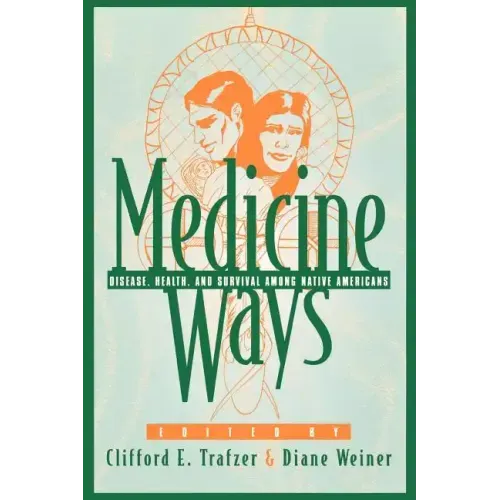 Medicine Ways: Disease, Health, and Survival Among Native Americans